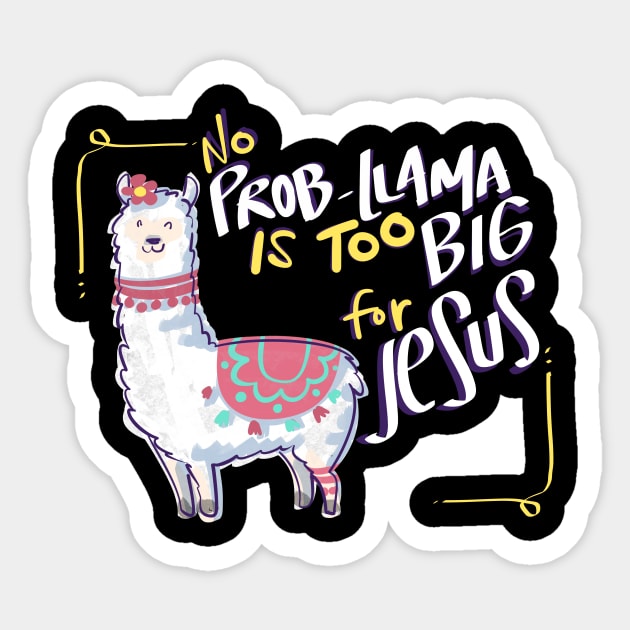 No Prob Llama is too Big for Jesus Christian Design Sticker by Therapy for Christians